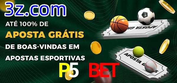 P5 BET Ate 100% de Aposta Gratis