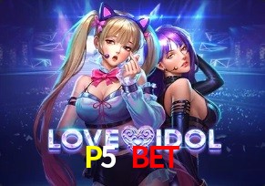  P5 BET