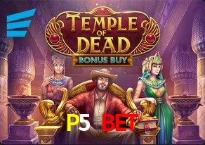  P5 BET